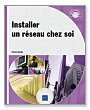 Livre grand public Installer un réseau chez soi